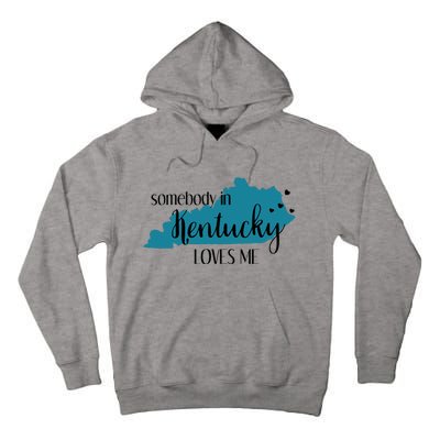 Somebody In Kentucky Loves Me Ky State Tall Hoodie