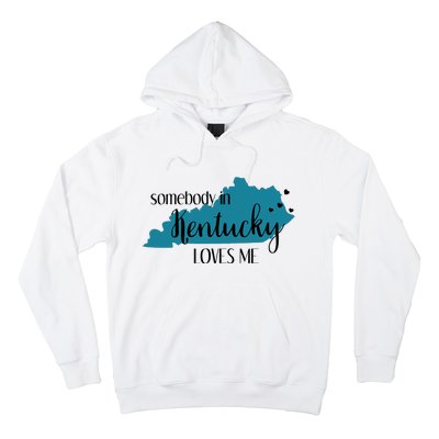 Somebody In Kentucky Loves Me Ky State Hoodie