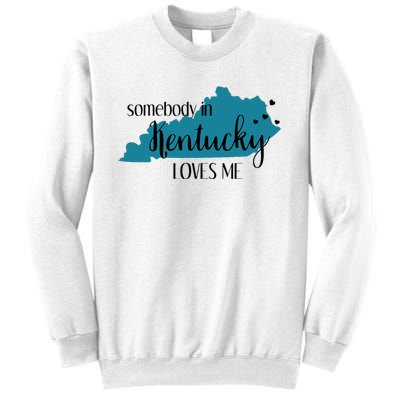 Somebody In Kentucky Loves Me Ky State Sweatshirt