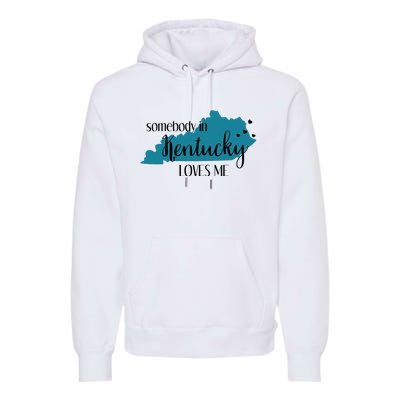 Somebody In Kentucky Loves Me Ky State Premium Hoodie