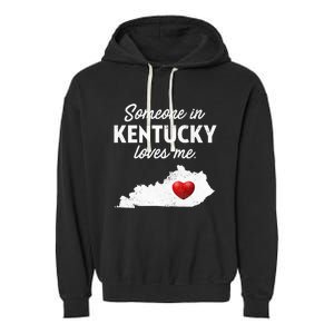 Someone In Kentucky Loves Me Kentucky Ky Garment-Dyed Fleece Hoodie