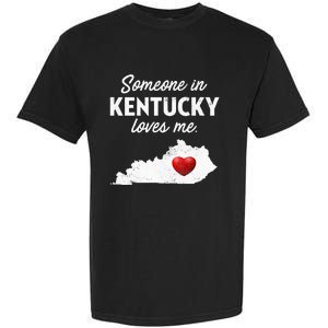 Someone In Kentucky Loves Me Kentucky Ky Garment-Dyed Heavyweight T-Shirt