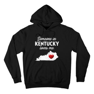 Someone In Kentucky Loves Me Kentucky Ky Hoodie