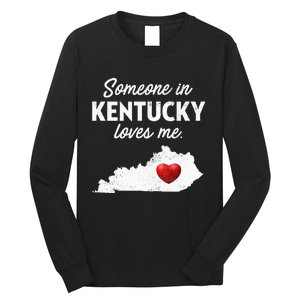 Someone In Kentucky Loves Me Kentucky Ky Long Sleeve Shirt