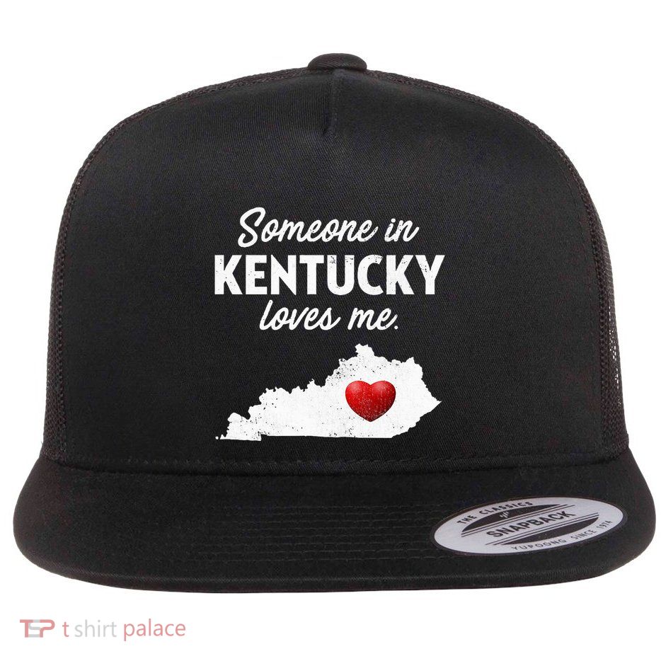 Someone In Kentucky Loves Me Kentucky Ky Flatbill Hat