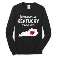 Someone In Kentucky Loves Me Kentucky Ky Tall Long Sleeve T-Shirt