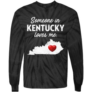 Someone In Kentucky Loves Me Kentucky Ky Tie-Dye Long Sleeve Shirt