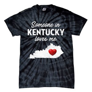 Someone In Kentucky Loves Me Kentucky Ky Tie-Dye T-Shirt