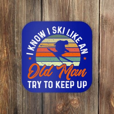 Skiing I Know I Ski Like An Old Try To Keep Up Skier Gift Coaster