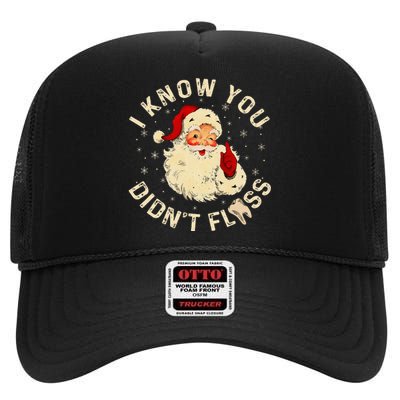 Santa I Know You DidnT Floss Dentist Dental Christmas High Crown Mesh Back Trucker Hat