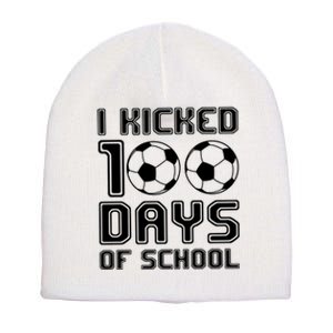 Soccer I Kicked 100 Days Of School Short Acrylic Beanie