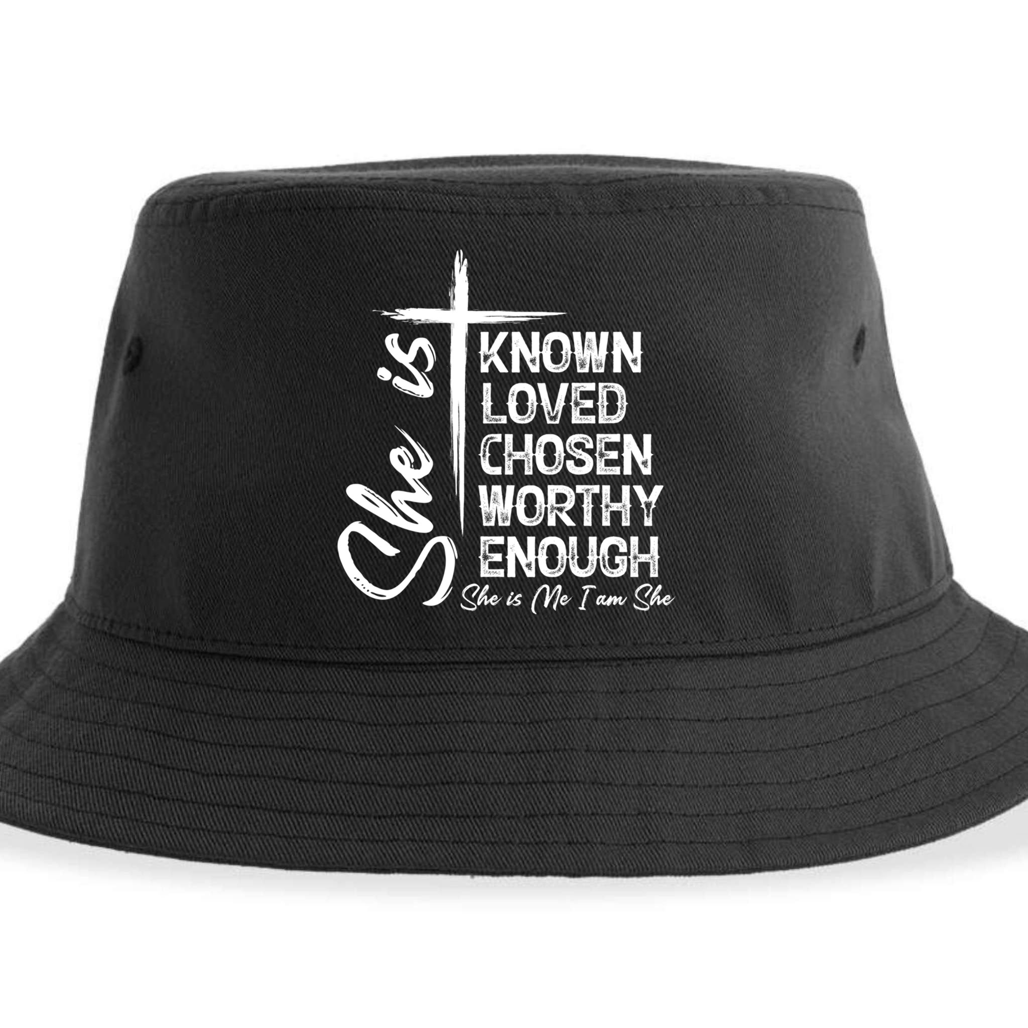She Is Known Loved Chosen Worthy Enough She Is Me I Am She Gift Sustainable Bucket Hat