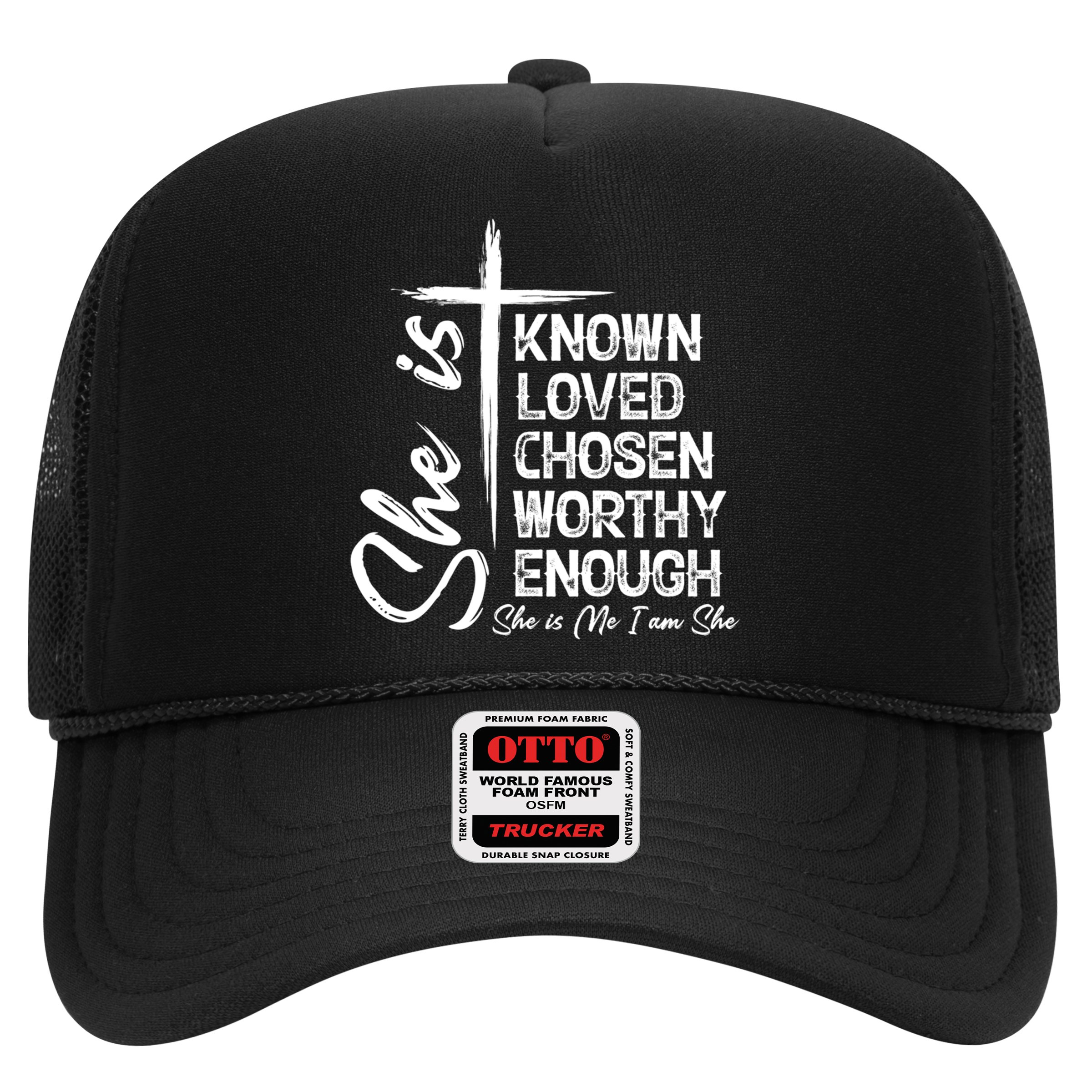 She Is Known Loved Chosen Worthy Enough She Is Me I Am She Gift Hat