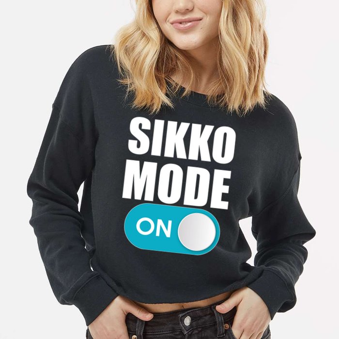 Sikko Mode On Funny Meme Cropped Pullover Crew