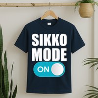 Sikko Mode On Funny Meme T-Shirt