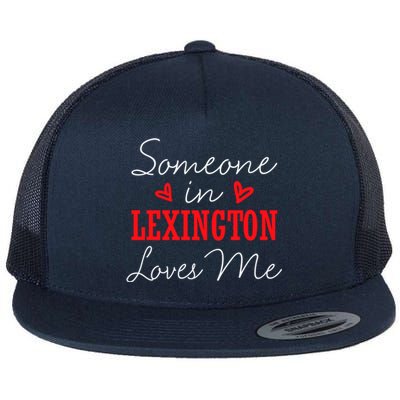 Someone In Lexington Loves Me Relationship Couple Funny Gift Flat Bill Trucker Hat