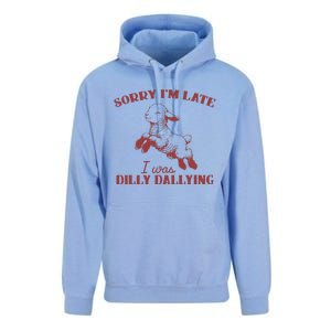 Sorry IM Late I Was Dilly Dallying Gift Unisex Surf Hoodie