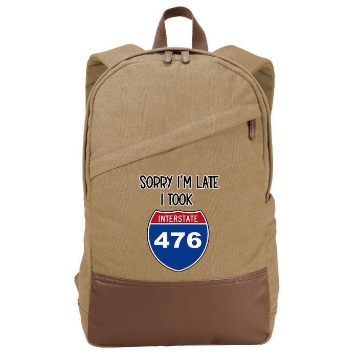 Sorry IM Late I Took Interstate 476 Traffic Car Hwy Highway Cotton Canvas Backpack