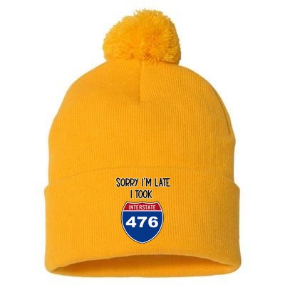 Sorry IM Late I Took Interstate 476 Traffic Car Hwy Highway Pom Pom 12in Knit Beanie