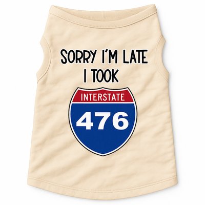 Sorry IM Late I Took Interstate 476 Traffic Car Hwy Highway Doggie Tank