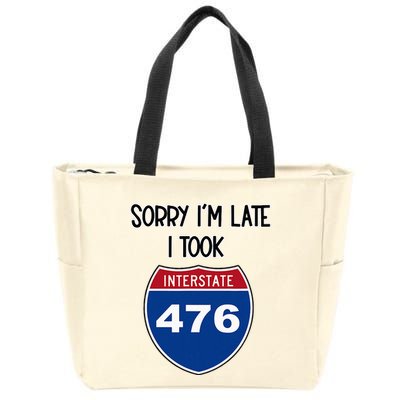 Sorry IM Late I Took Interstate 476 Traffic Car Hwy Highway Zip Tote Bag