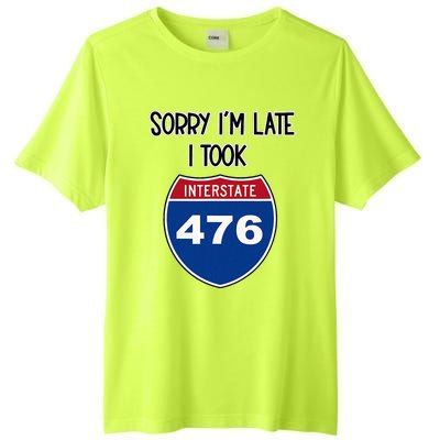 Sorry IM Late I Took Interstate 476 Traffic Car Hwy Highway Tall Fusion ChromaSoft Performance T-Shirt