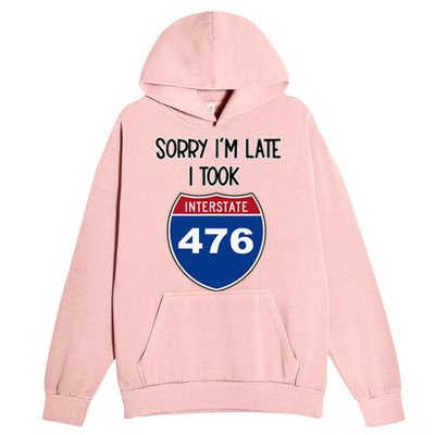 Sorry IM Late I Took Interstate 476 Traffic Car Hwy Highway Urban Pullover Hoodie