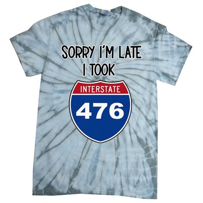 Sorry IM Late I Took Interstate 476 Traffic Car Hwy Highway Tie-Dye T-Shirt