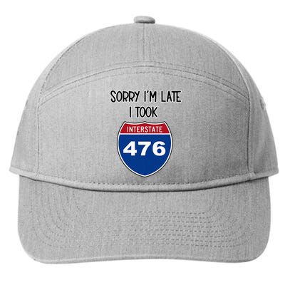 Sorry IM Late I Took Interstate 476 Traffic Car Hwy Highway 7-Panel Snapback Hat