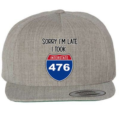 Sorry IM Late I Took Interstate 476 Traffic Car Hwy Highway Wool Snapback Cap