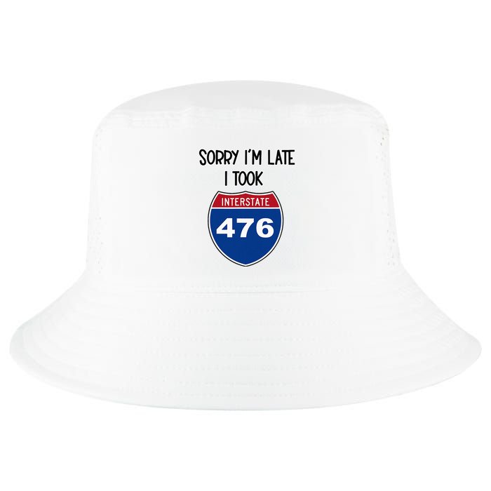 Sorry IM Late I Took Interstate 476 Traffic Car Hwy Highway Cool Comfort Performance Bucket Hat