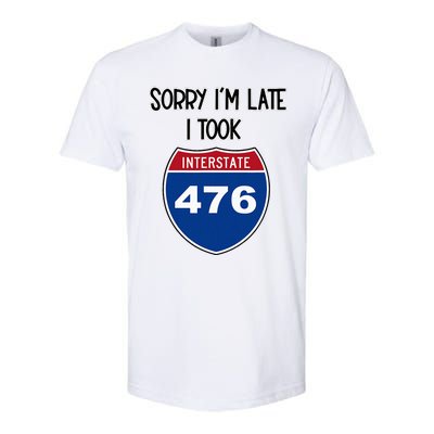 Sorry IM Late I Took Interstate 476 Traffic Car Hwy Highway Softstyle CVC T-Shirt