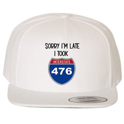 Sorry IM Late I Took Interstate 476 Traffic Car Hwy Highway Wool Snapback Cap