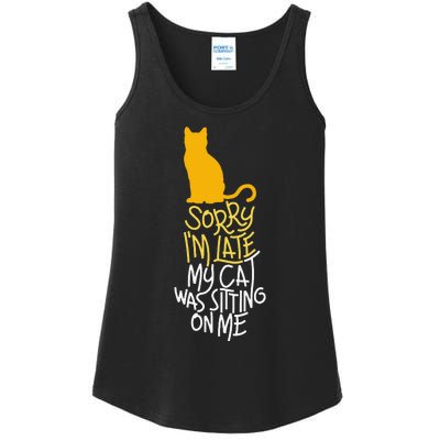 Sorry IM Late My Cat Was Sitting On Me Ladies Essential Tank