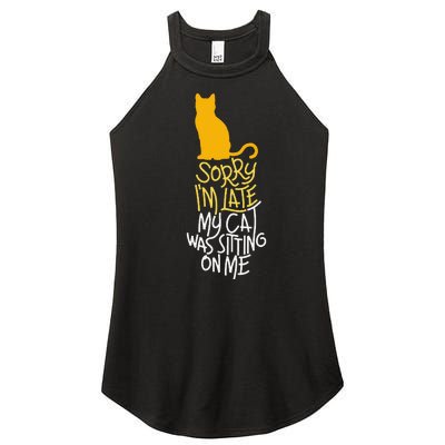 Sorry IM Late My Cat Was Sitting On Me Women’s Perfect Tri Rocker Tank