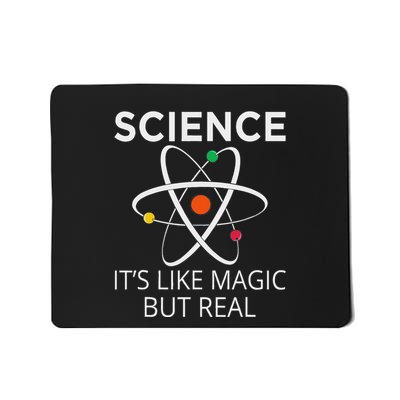 Science ItS Like Magic But Real Teachers Students Scientist Mousepad