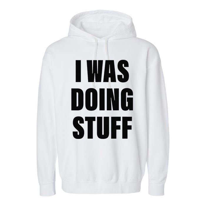 Sorry I'm Late, I Was Doing Stuff Funny Couples Garment-Dyed Fleece Hoodie