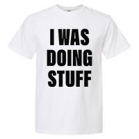 Sorry I'm Late, I Was Doing Stuff Funny Couples Garment-Dyed Heavyweight T-Shirt