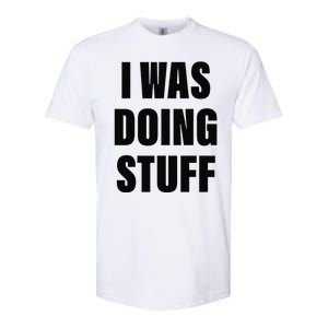 Sorry I'm Late, I Was Doing Stuff Funny Couples Softstyle CVC T-Shirt