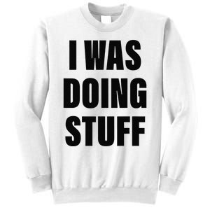 Sorry I'm Late, I Was Doing Stuff Funny Couples Sweatshirt