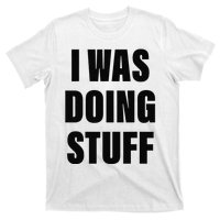 Sorry I'm Late, I Was Doing Stuff Funny Couples T-Shirt