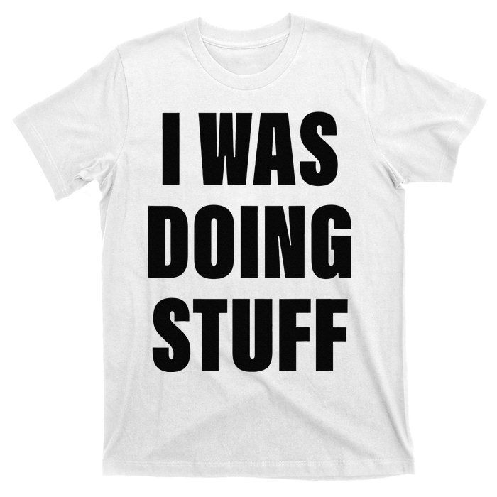 Sorry I'm Late, I Was Doing Stuff Funny Couples T-Shirt