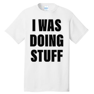 Sorry I'm Late, I Was Doing Stuff Funny Couples Tall T-Shirt