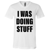 Sorry I'm Late, I Was Doing Stuff Funny Couples V-Neck T-Shirt