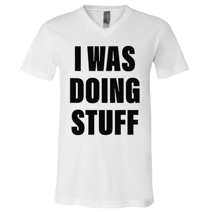 Sorry I'm Late, I Was Doing Stuff Funny Couples V-Neck T-Shirt