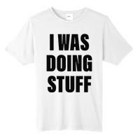 Sorry I'm Late, I Was Doing Stuff Funny Couples Tall Fusion ChromaSoft Performance T-Shirt