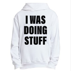 Sorry I'm Late, I Was Doing Stuff Funny Couples Urban Pullover Hoodie