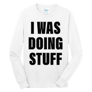 Sorry I'm Late, I Was Doing Stuff Funny Couples Tall Long Sleeve T-Shirt