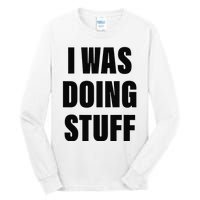 Sorry I'm Late, I Was Doing Stuff Funny Couples Tall Long Sleeve T-Shirt