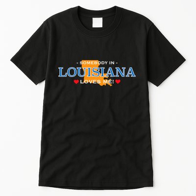 Someone In Louisiana Loves Me Adorable Gift Tall T-Shirt